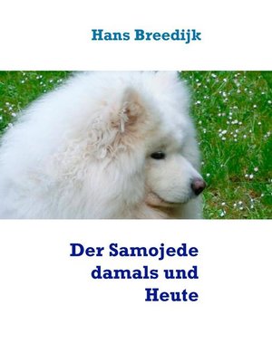 cover image of Der Samojede damals und Heute